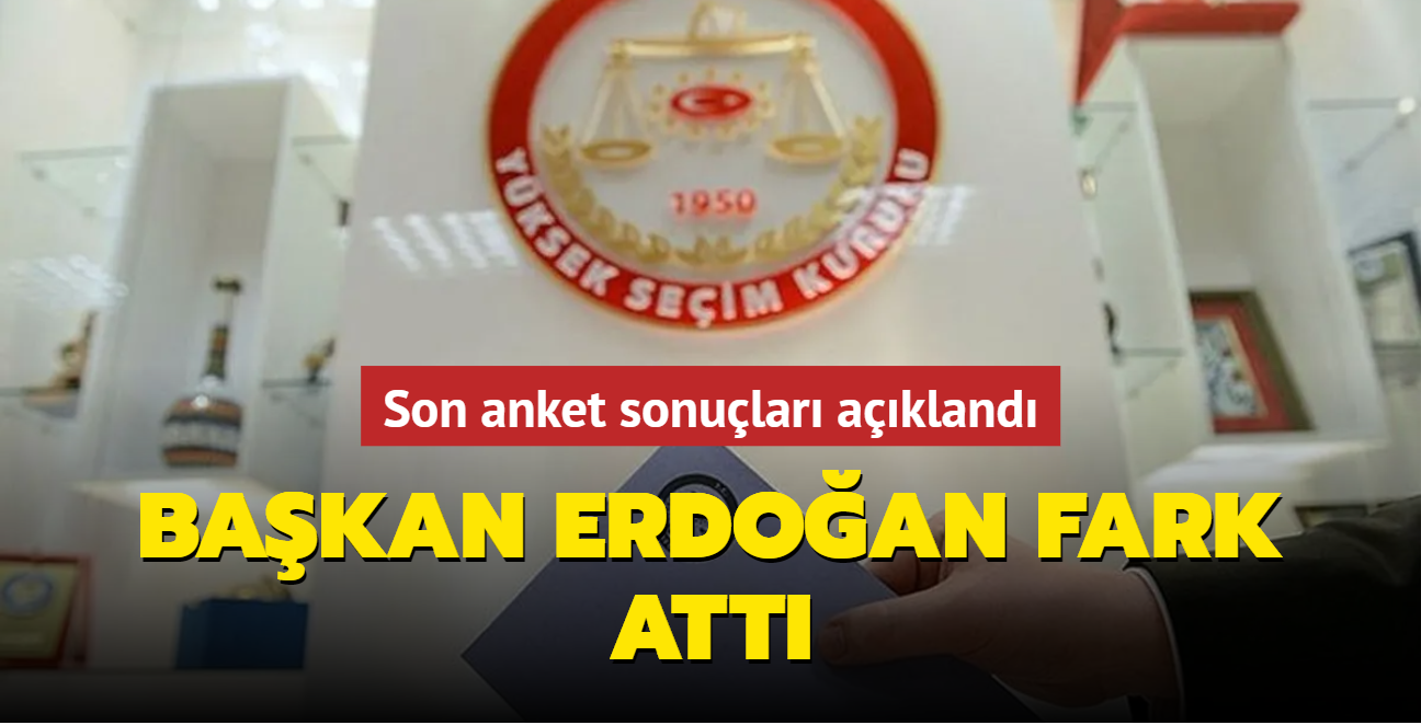 Son anket sonular akland... Bakan Erdoan fark att