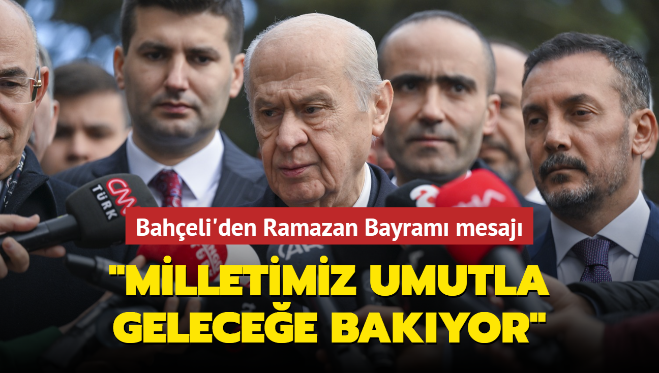 Baheli'den Ramazan Bayram mesaj: "Milletimiz umutla gelecee bakyor"