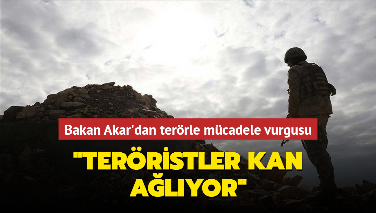 Bakan Akar'dan terrle mcadele vurgusu... "Terristler kan alyor"