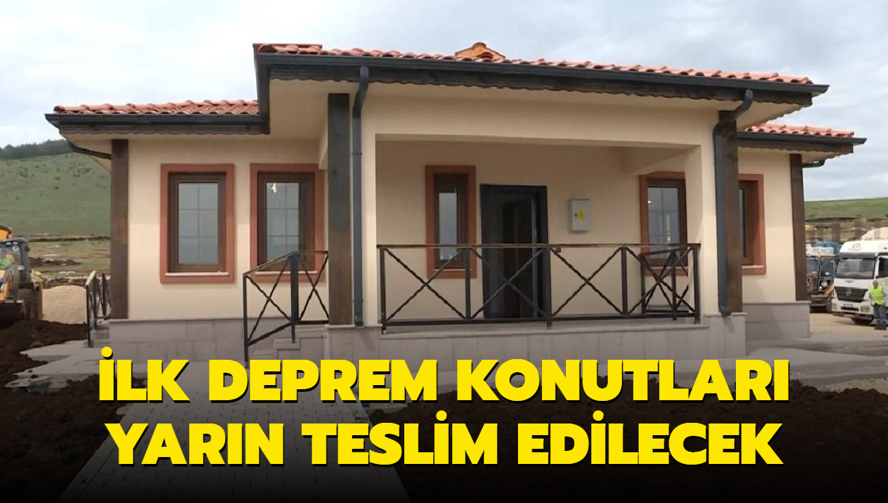 lk deprem konutlar yarn teslim edilecek