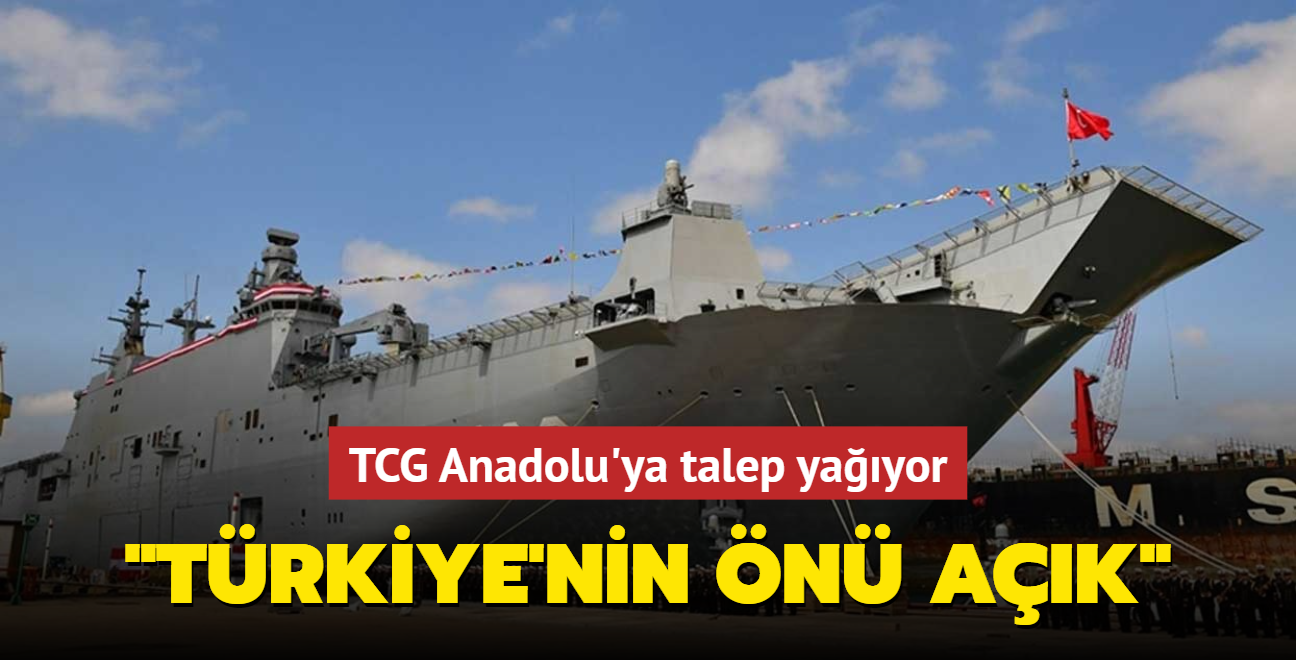 TCG Anadolu'ya talep yayor... "Trkiye'nin n ak"