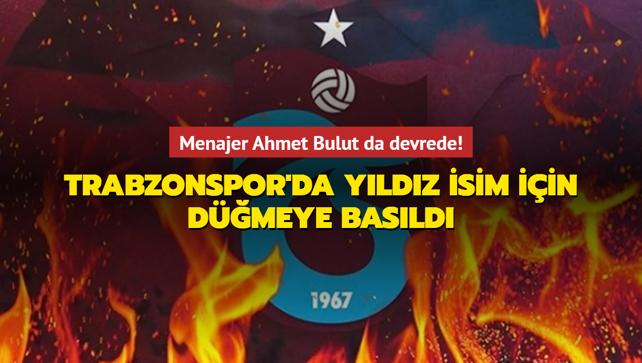 Trabzonspor'da yldz isim iin dmeye basld! Menajer Ahmet Bulut da devrede...