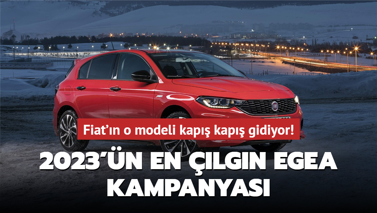 2023'n en lgn Egea kampanyas! Fiat'n o modeli kap kap gidiyor...