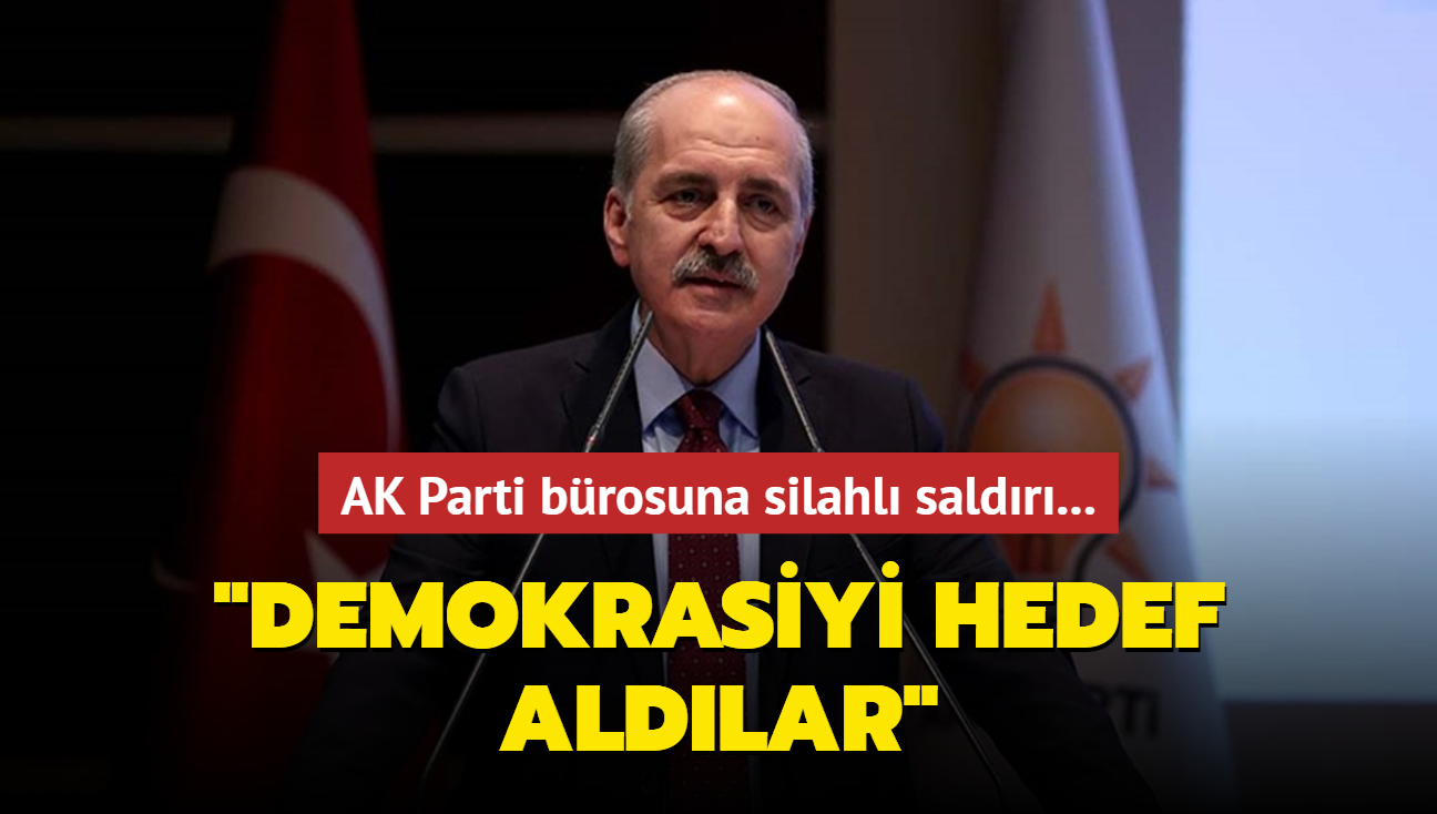 AK Parti brosuna silahl saldr... "Demokrasiyi hedef aldlar"