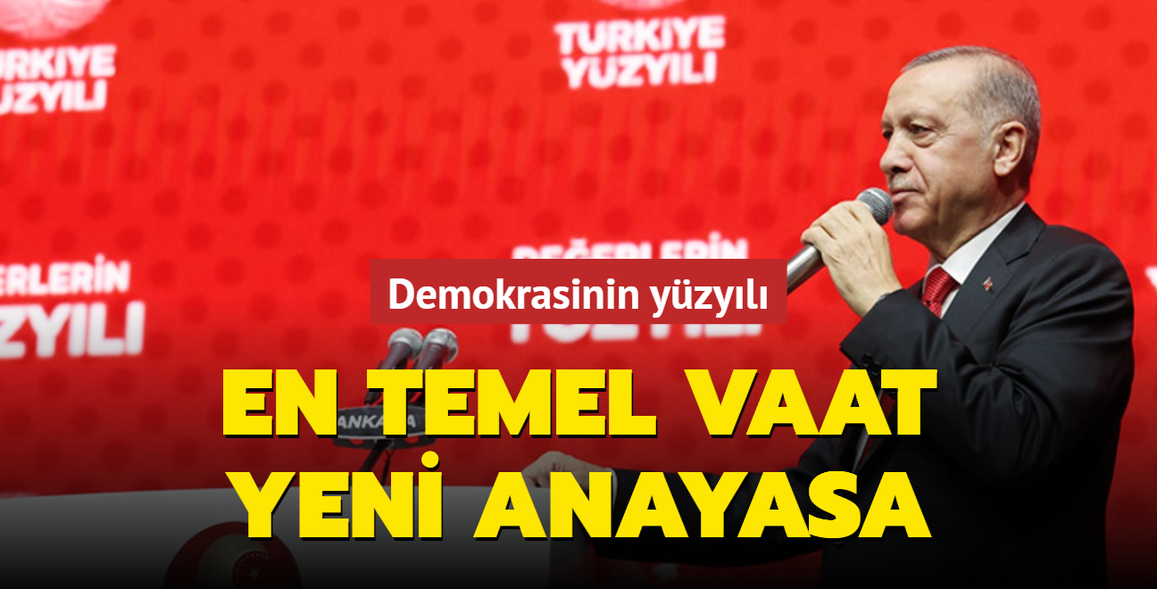 Demokrasinin yzyl... En temel vaat yeni anayasa