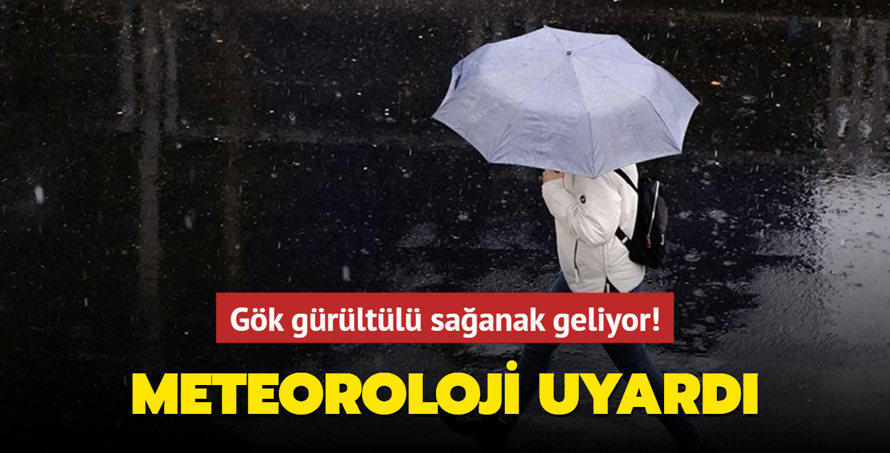 Gk grltl saanak geliyor... Meteoroloji uyard