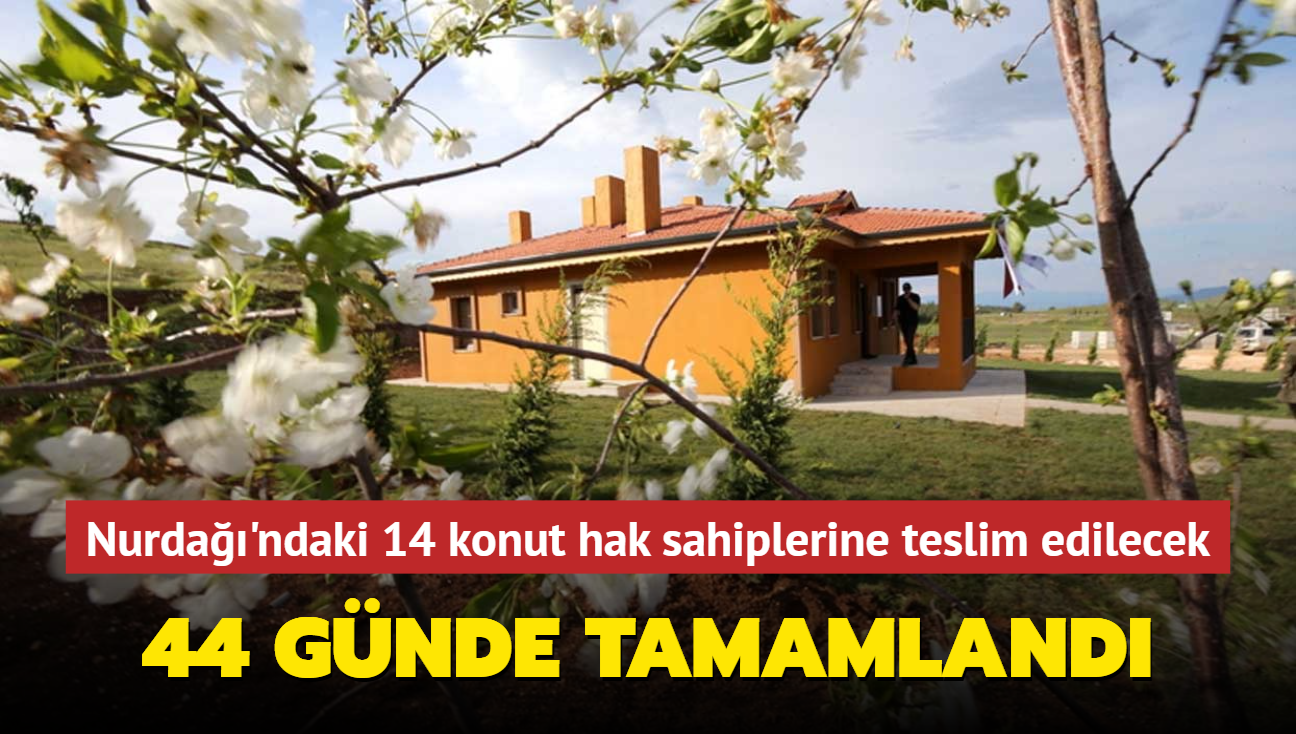 Nurda'ndaki 14 konut hak sahiplerine teslim edilecek... 44 gnde tamamland