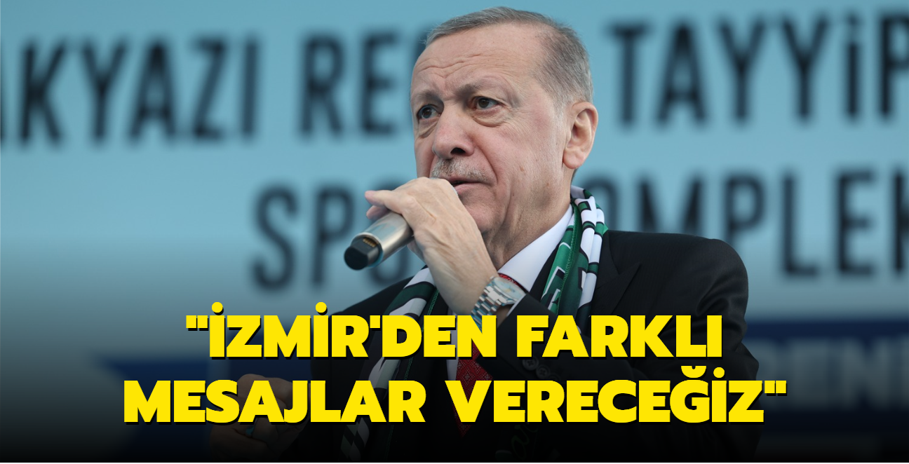 Bakan Erdoan: zmir'den farkl mesajlar vereceiz