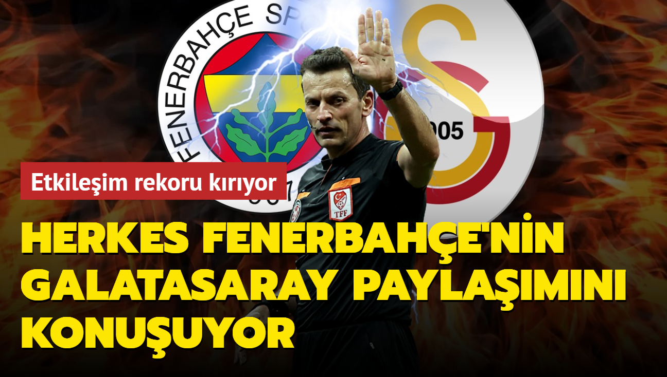 Herkes Fenerbahe'nin Galatasaray paylamn konuuyor! Etkileim rekoru kryor