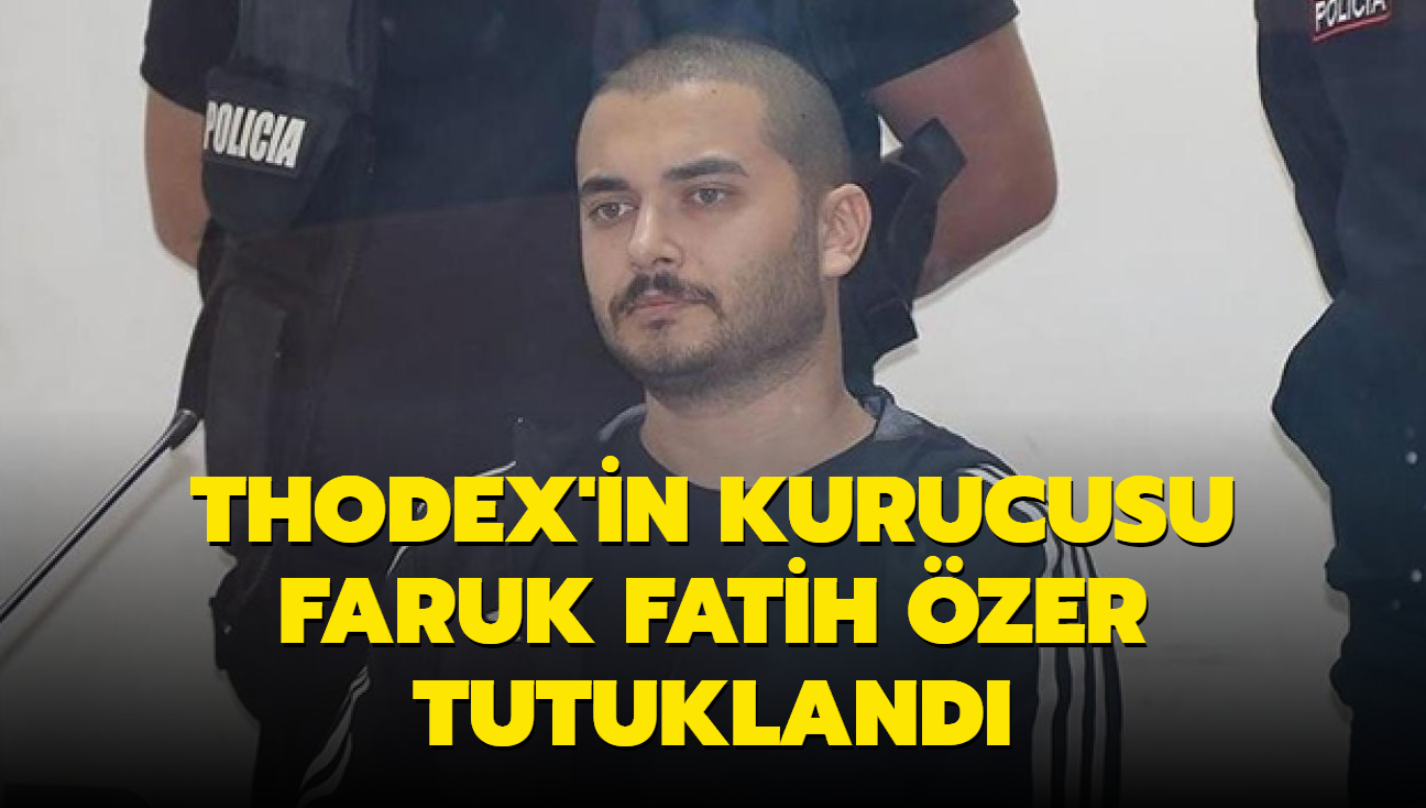 Thodex'in kurucusu Faruk Fatih zer tutukland