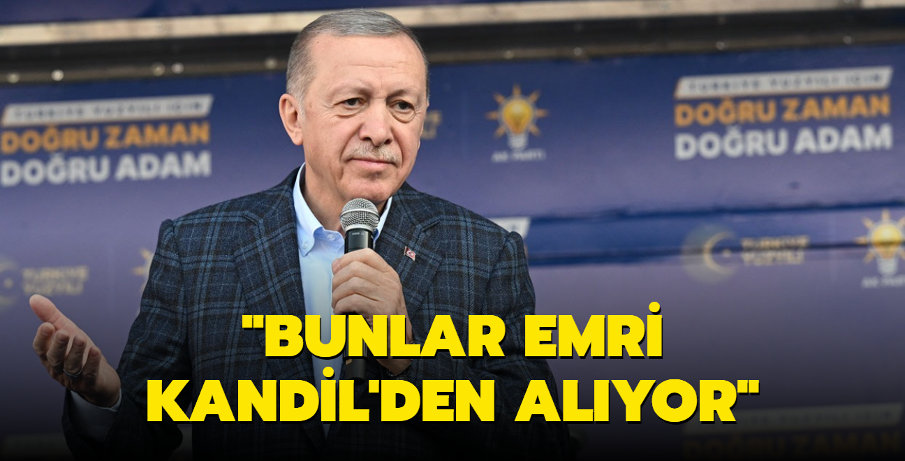 "Bunlar emri Kandil'den alyor"