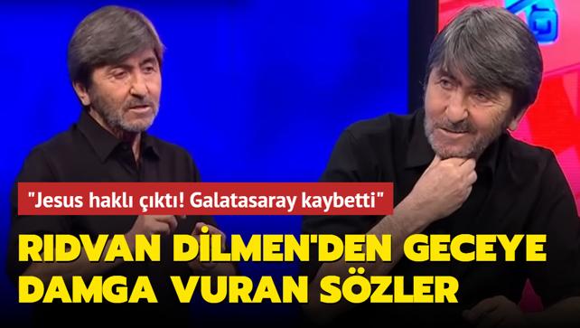 Rdvan Dilmen'den geceye damga vuran tespit: 'Jesus hakl kt! Galatasaray kaybetti'