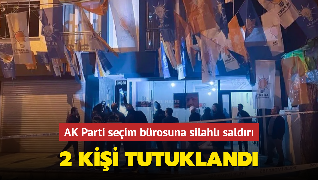 AK Parti seim brosuna silahl saldr yapan 2 kii tutukland