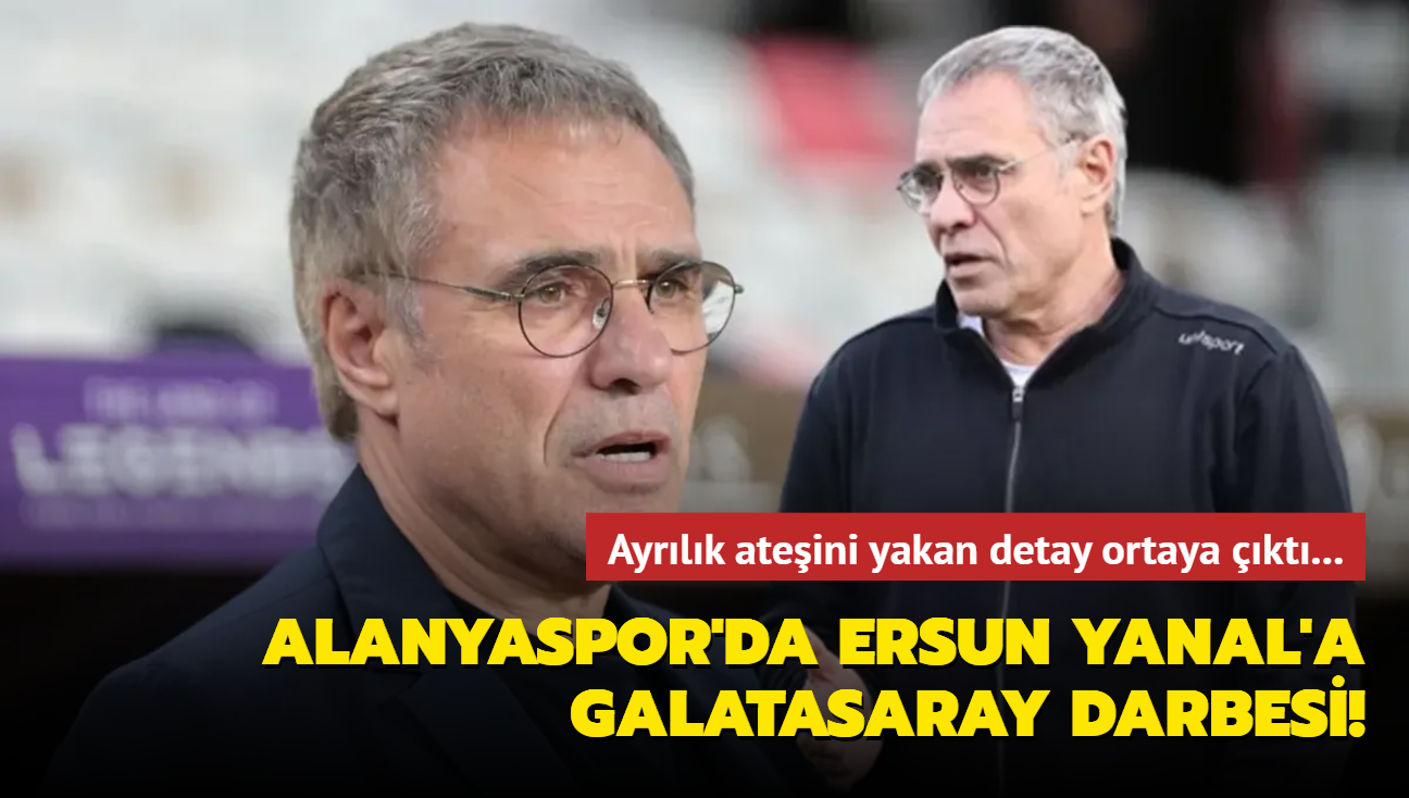 Alanyaspor'da Ersun Yanal'a Galatasaray darbesi! Ayrlk ateini yakan detay ortaya kt...