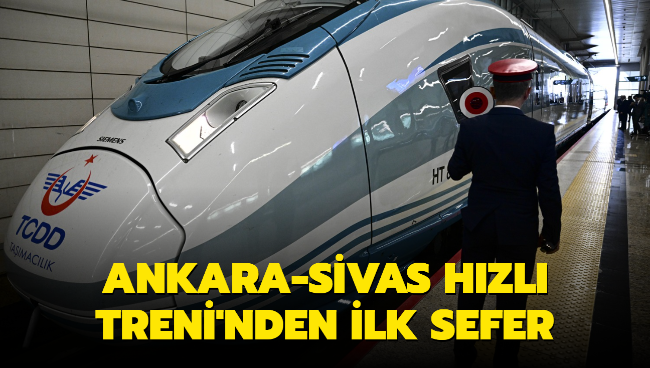 Ankara-Sivas Hzl Treni'nden ilk sefer