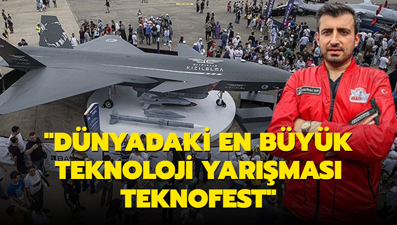 "Dnyadaki en byk teknoloji yarmas TEKNOFEST"