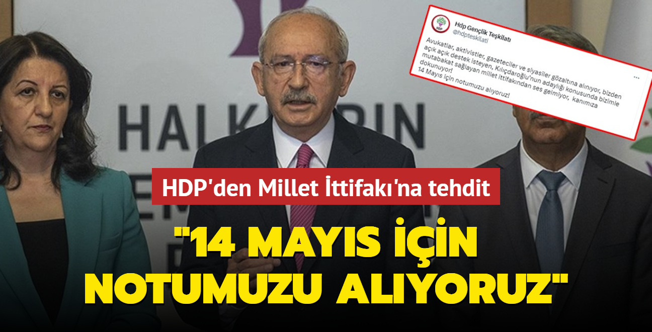 HDP'den Millet ttifak'na tehdit: 14 Mays iin notumuzu alyoruz