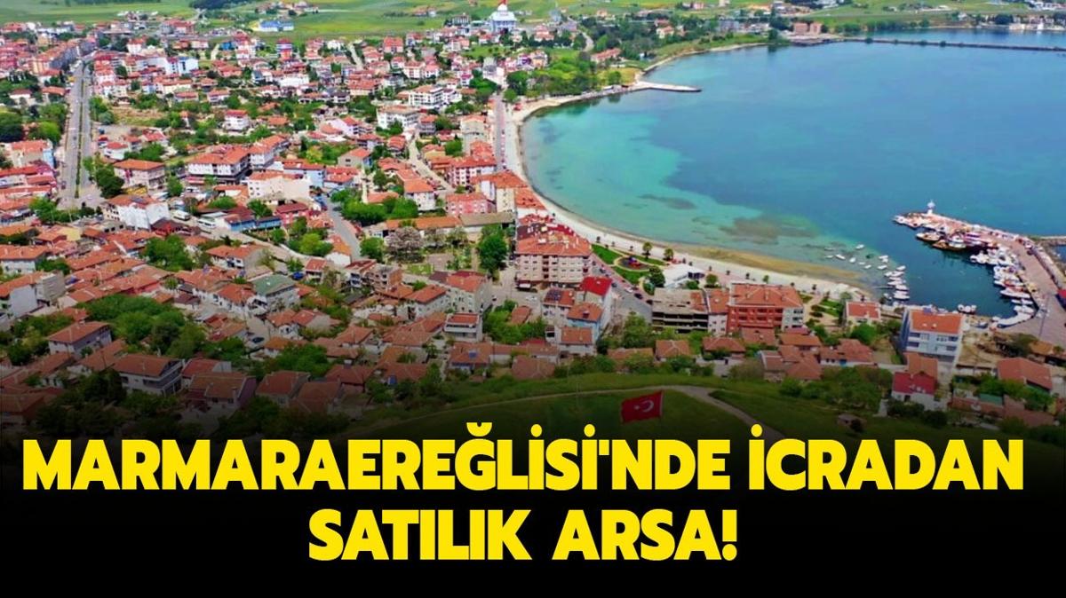 Marmaraerelisi'nde icradan arsa satlyor!