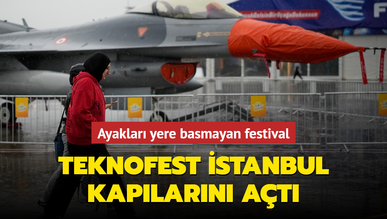 Ayaklar yere basmayan festival... TEKNOFEST stanbul kaplarn at