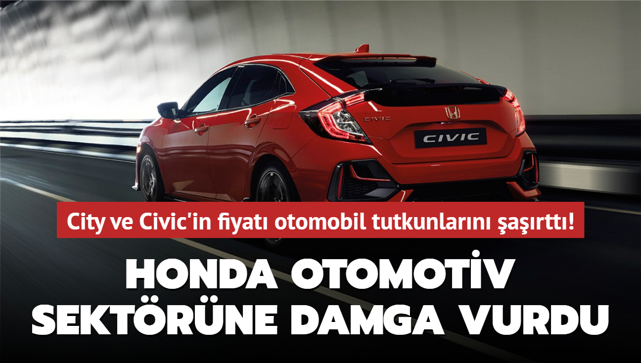 Honda otomotiv sektrne damga vurdu! Civic ve City'in fiyat otomobil tutkunlarn artt...