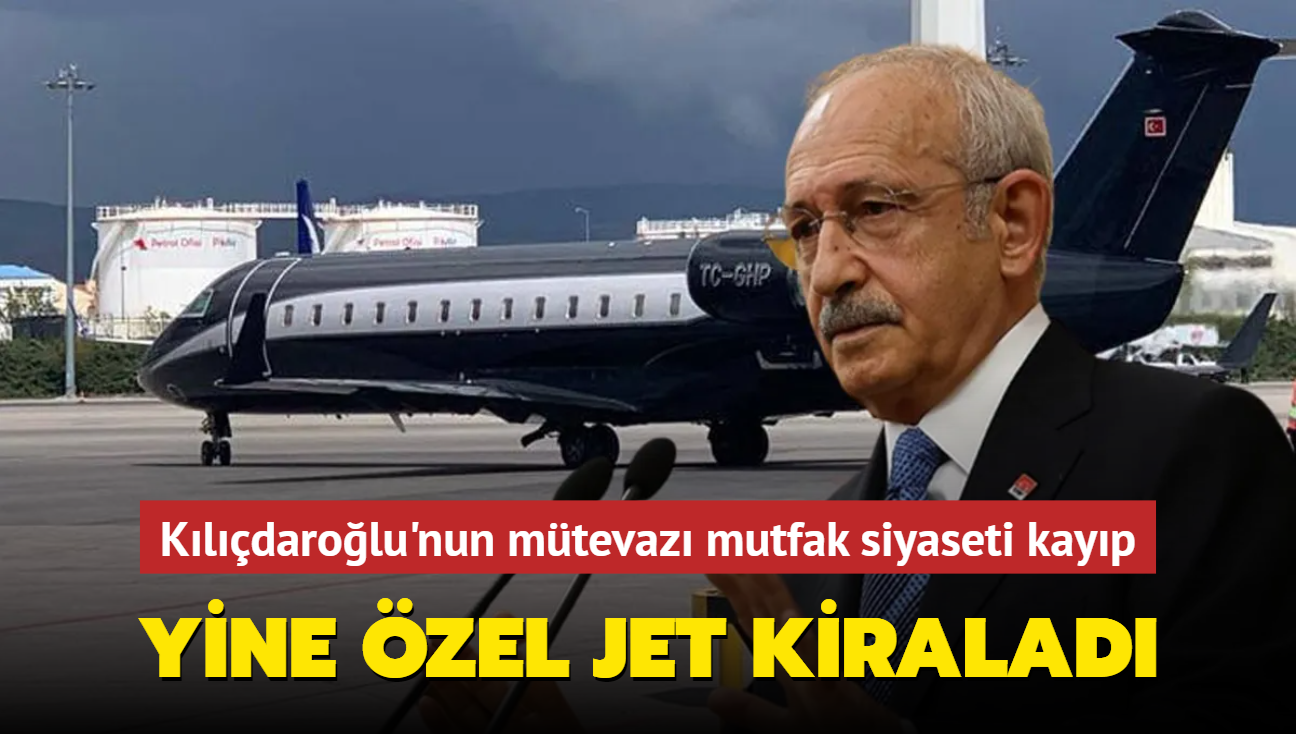 Kldarolu'nun mtevaz mutfak siyaseti kayp... Yine zel jet kiralad