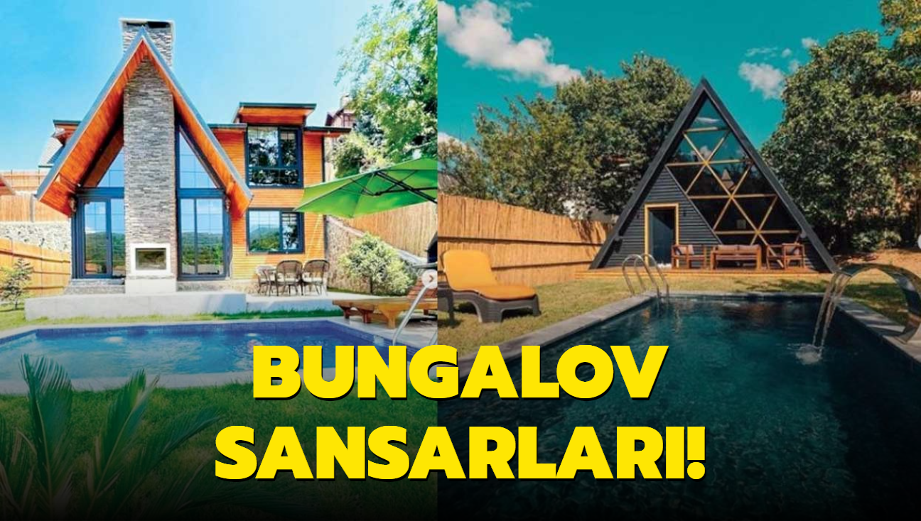 Bungalov sansarlar!