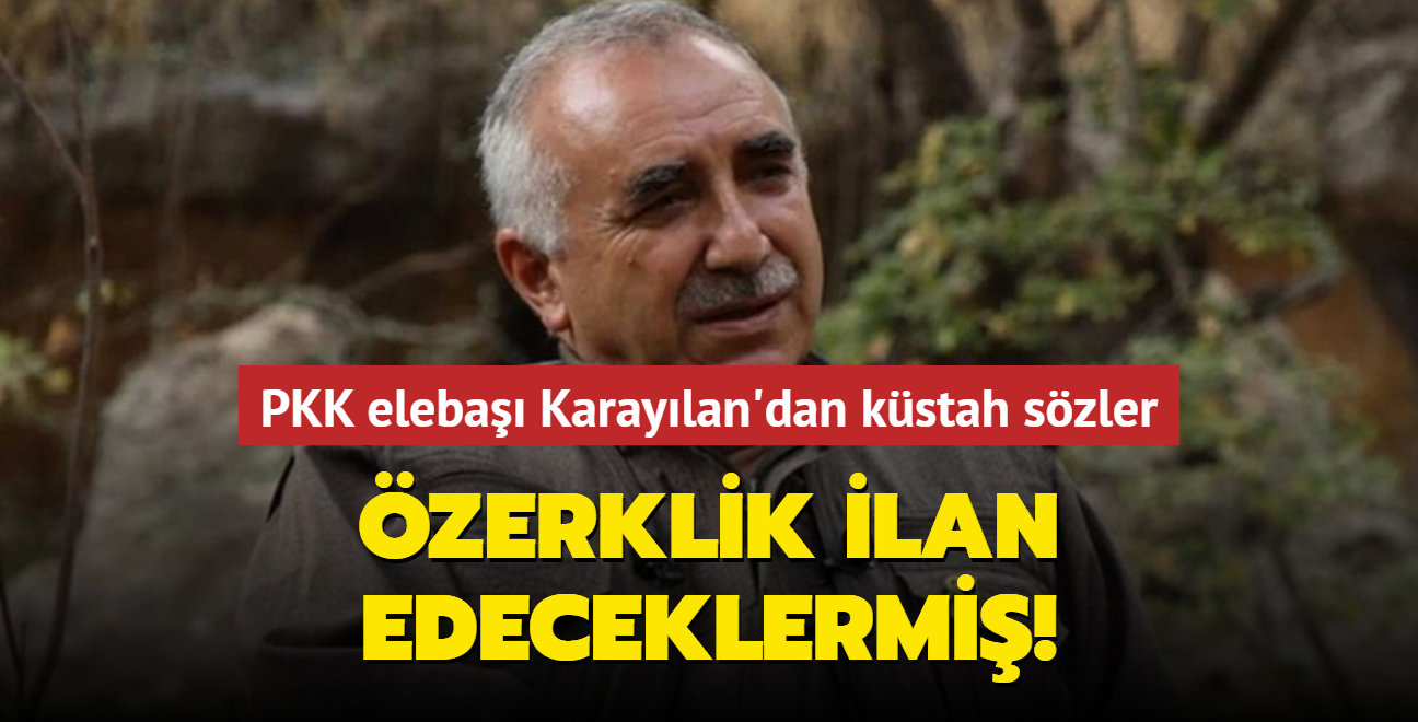 PKK eleba Karaylan'dan kstah szler! zerklik ilan edeceklermi