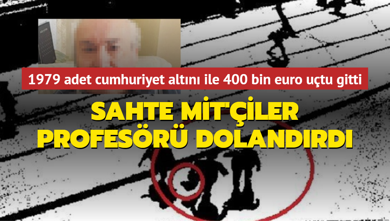 Sahte MT'iler profesr dolandrd... 1979 adet cumhuriyet altn ile 400 bin euro utu gitti