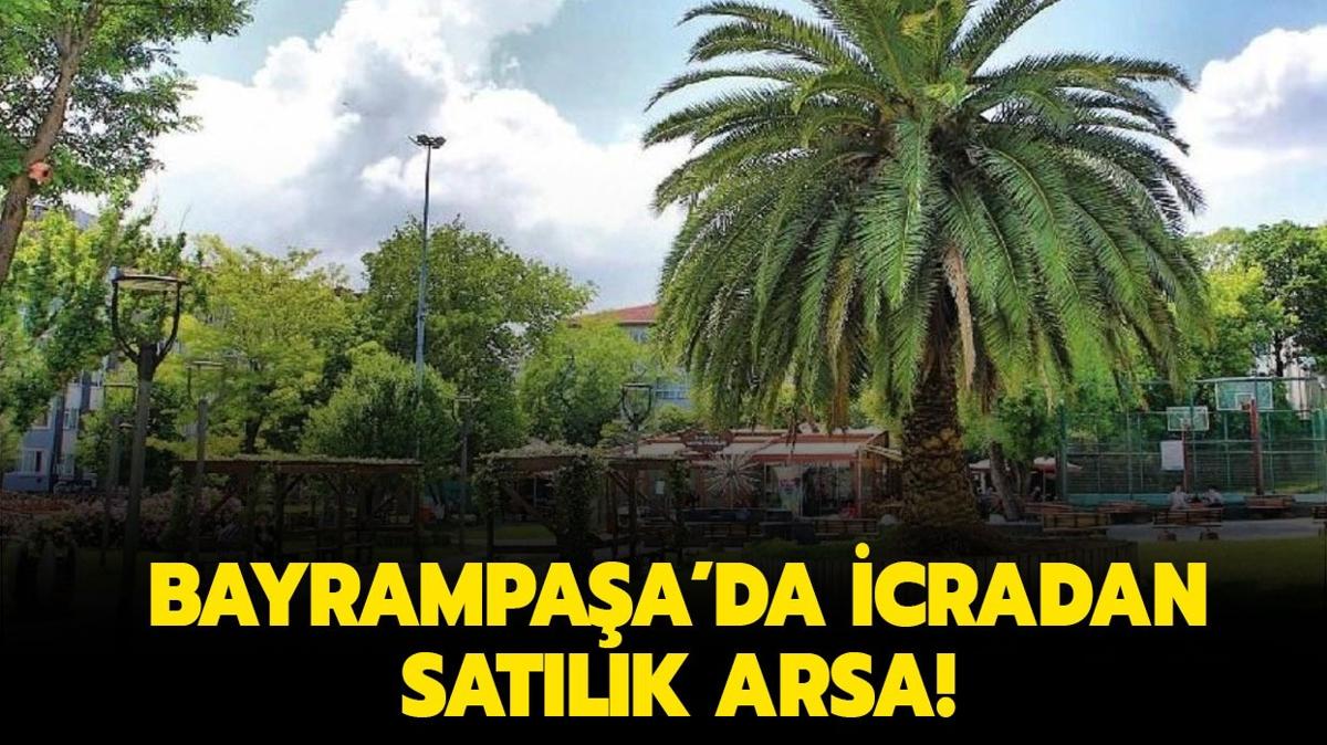 Bayrampaa'da 18 milyon TL'ye icradan satlk arsa!