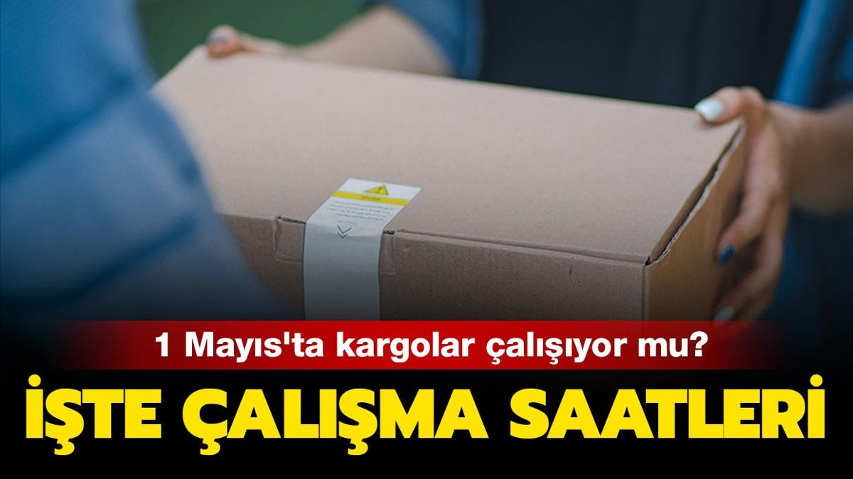 1 Mays'ta kargolar ak m, kapal m" 1 Mays'ta kargolar alyor mu" 