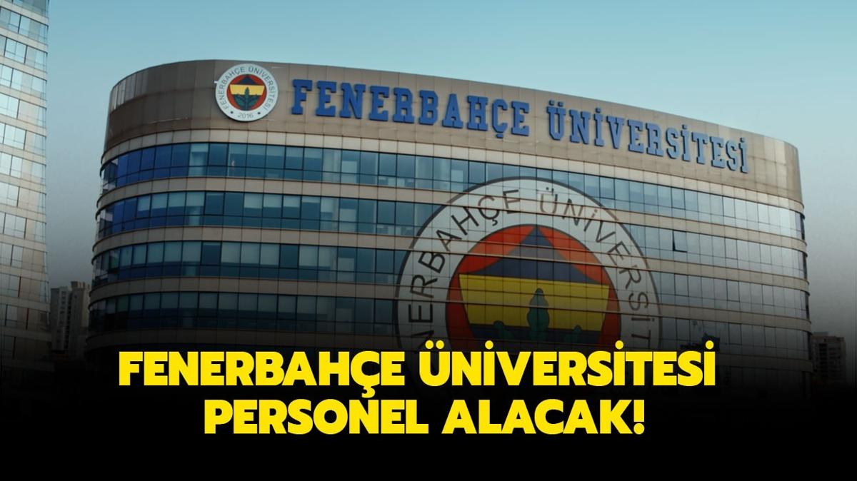 Fenerbahe niversitesi personel alacak!