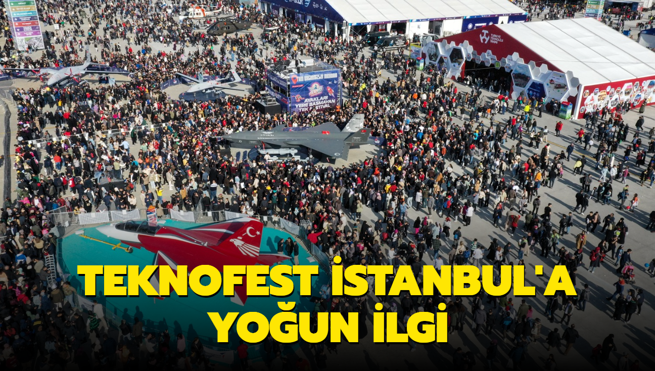 TEKNOFEST stanbul'a youn ilgi