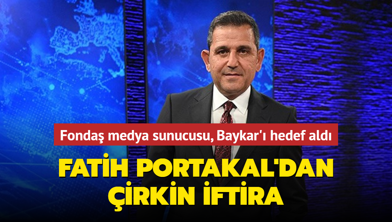 Fatih Portakal'dan irkin iftira... Fonda medya sunucusu, Baykar' hedef ald