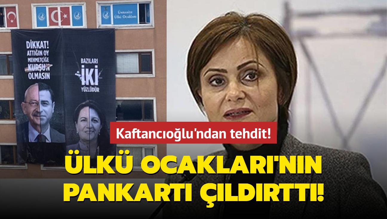 lk Ocaklar'nn pankart ldrtt! Kaftancolu'ndan tehdit!