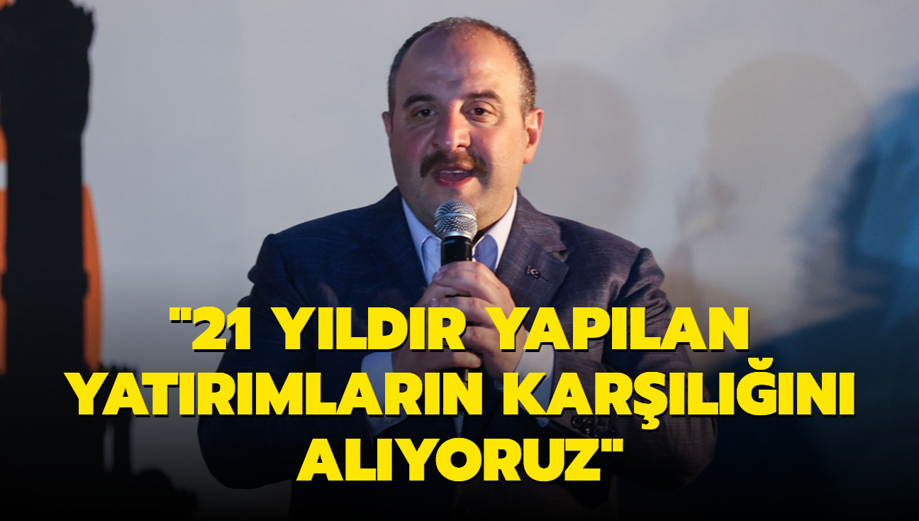 "21 yldr yaplan yatrmlarn karln alyoruz"