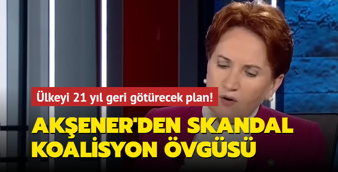 lkeyi 21 yl geri gtrecek plan! Akener'den skandal koalisyon vgs