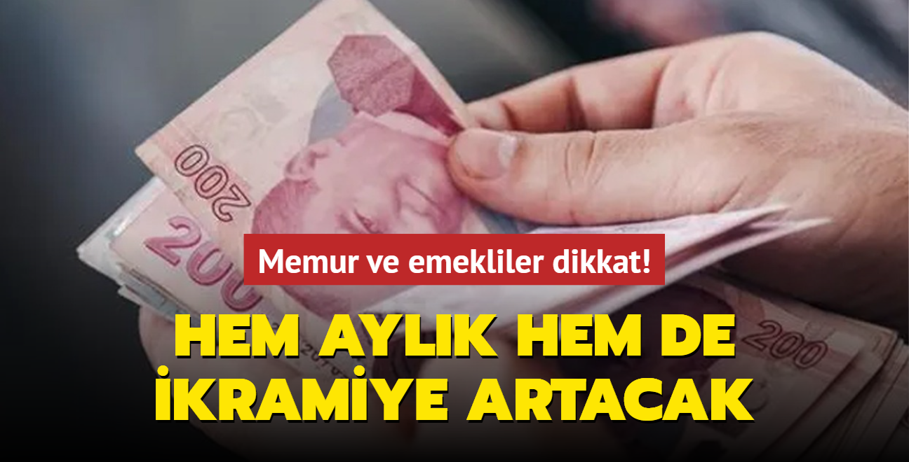 Memur ve emekliler dikkat! Hem aylk hem de ikramiye artacak