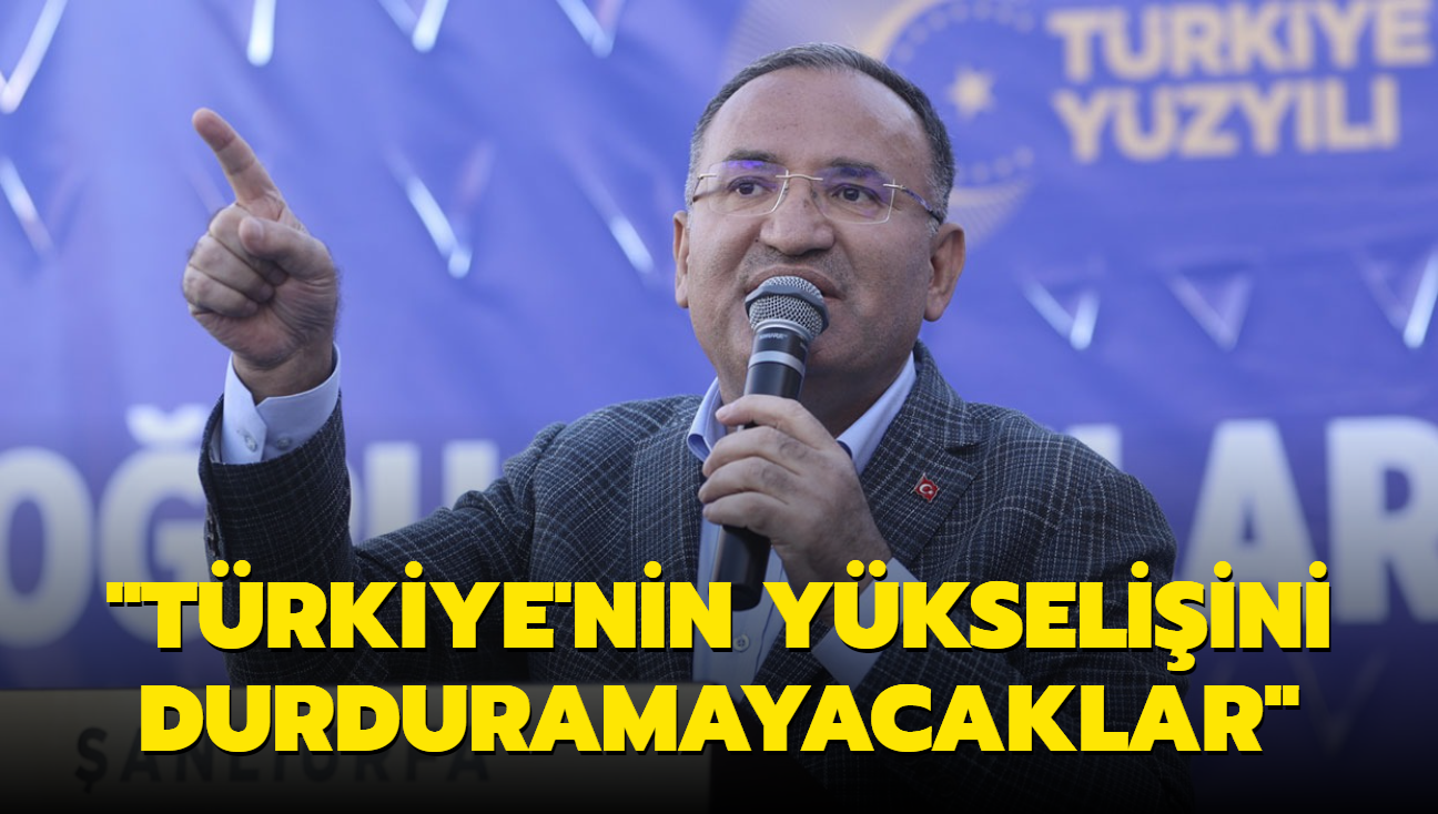 "Trkiye'nin yryn, ykseliini durduramayacaklar"