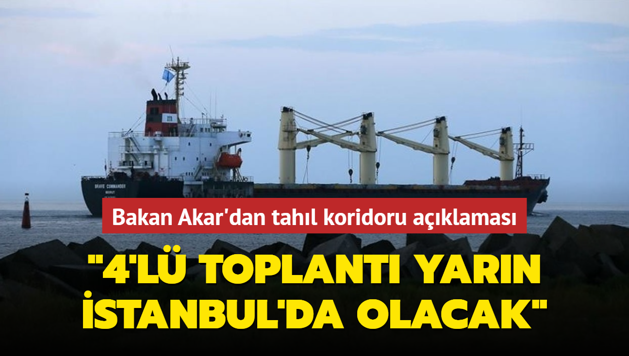 Bakan Akar'dan tahl koridoru aklamas... '4'l toplant yarn stanbul'da olacak'