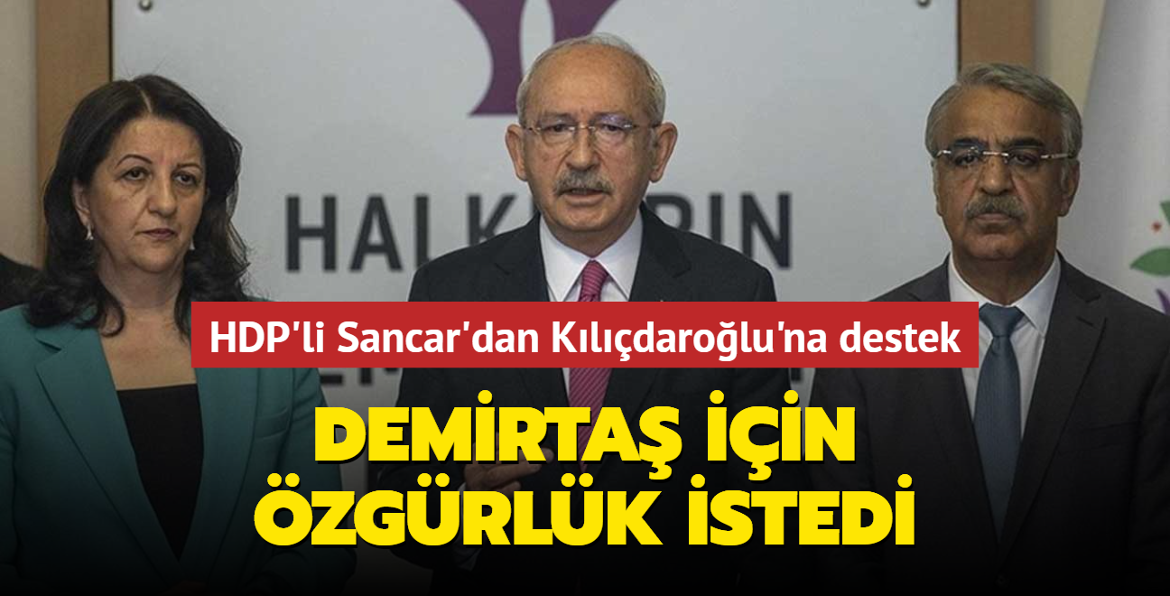 HDP'li Sancar'dan Kldarolu'na destek... Terrden tutuklu Demirta iin zgrlk istedi