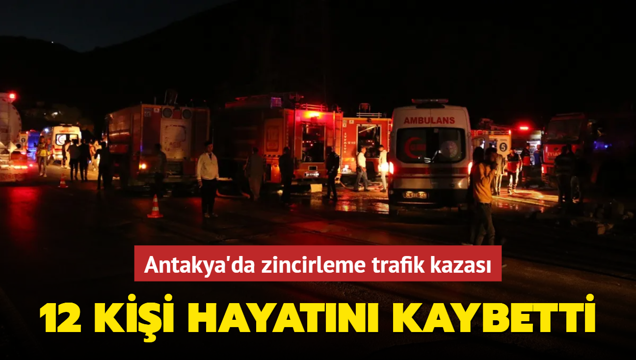 Antakya'da zincirleme trafik kazas... 12 kii hayatn kaybetti