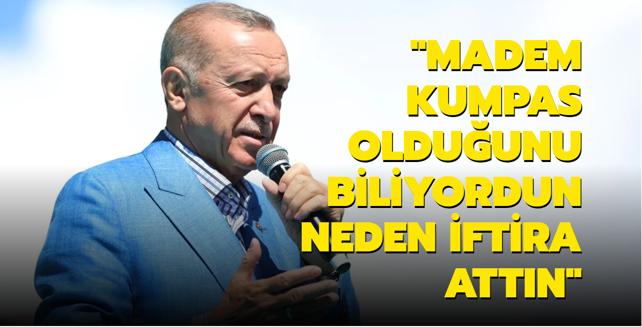 Ba�kan Erdo�an'dan K�l��daro�lu'na 17-25 Aral�k tepkisi: Madem kumpas oldu�unu biliyordun neden iftira att�n?