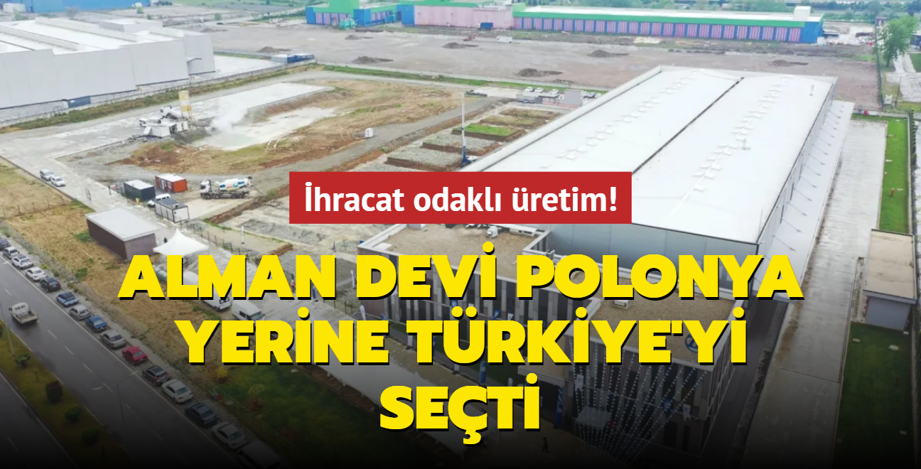 hracat odakl retim! Alman devi Polonya yerine Trkiye'yi seti