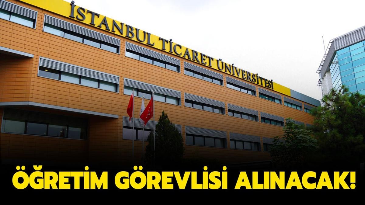 stanbul Ticaret niversitesi Rektrl retim Grevlisi alacak!