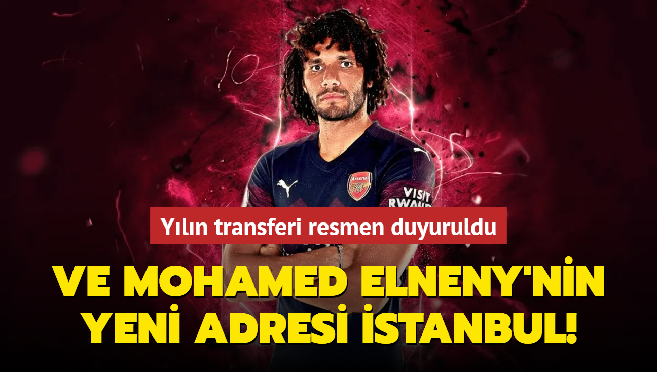 Ve Mohamed Elneny'nin yeni adresi stanbul! Yln transferi resmen duyuruldu