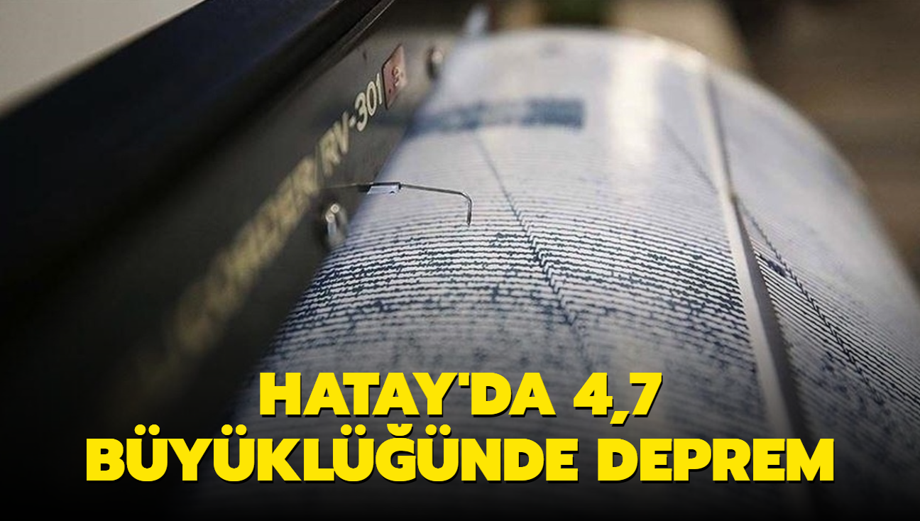 Hatay'da 4,7 byklnde deprem