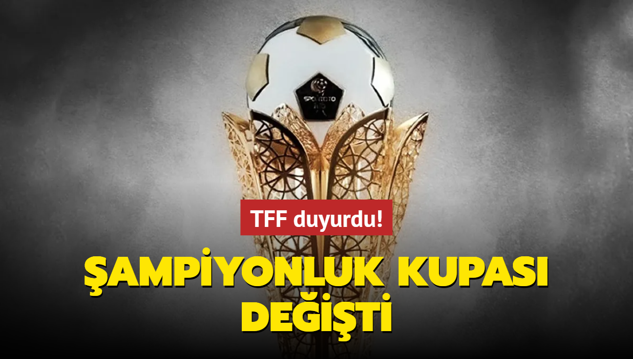 TFF duyurdu! ampiyonluk kupas deiti