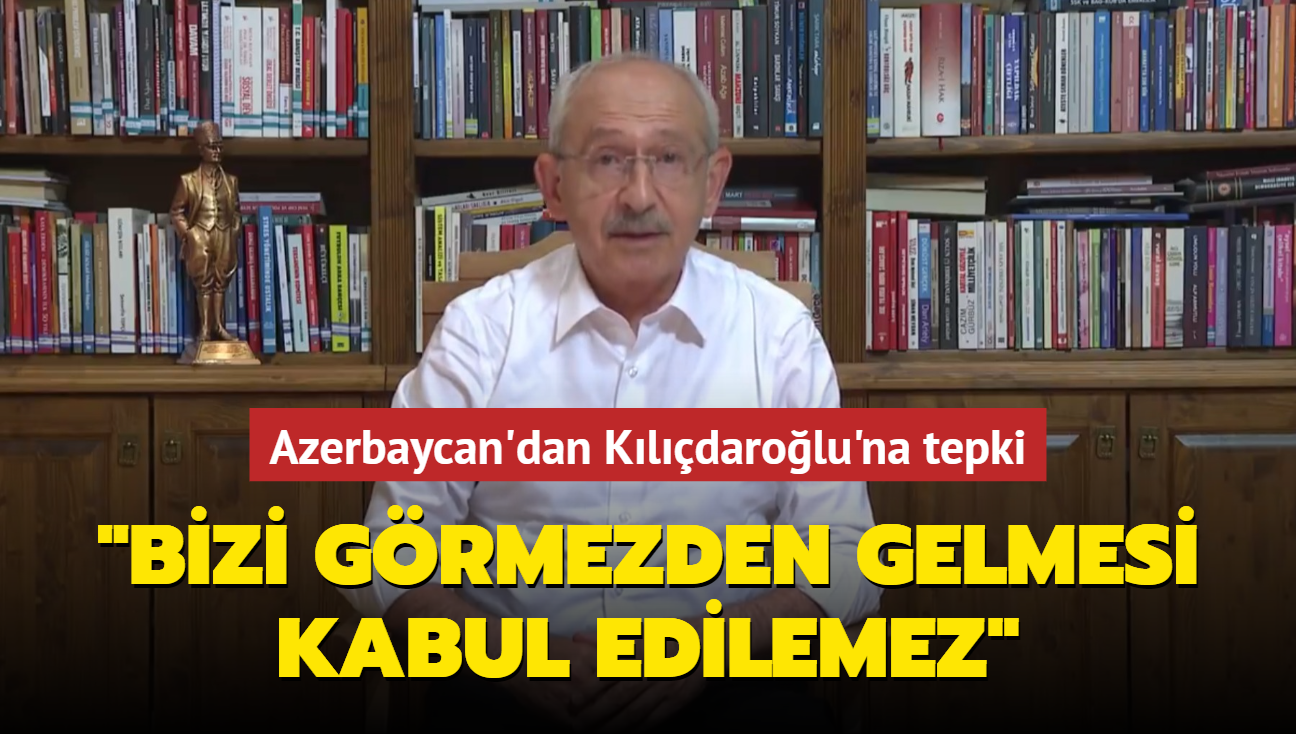 Azerbaycan'dan Kldarolu'na tepki: Bizi grmezden gelmesi kabul edilemez