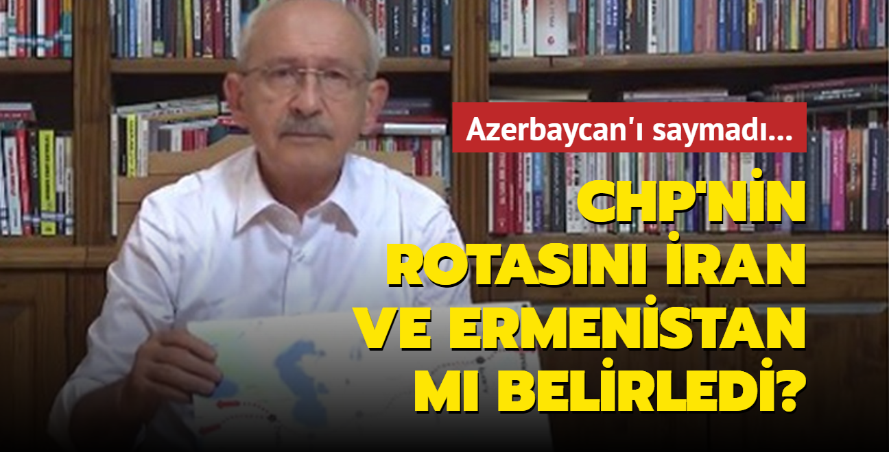 Azerbaycan' saymad... CHP'nin rotasn ran ve Ermenistan m belirledi"