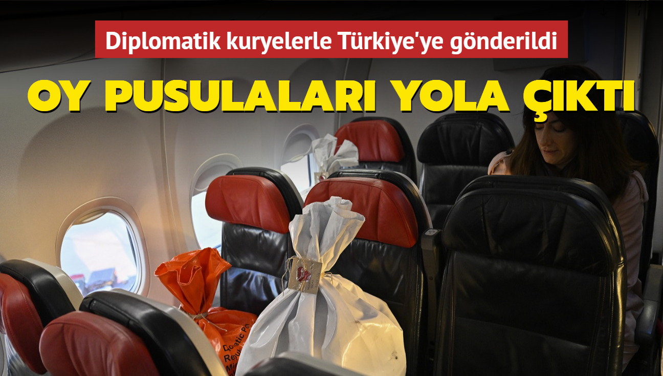 Oy pusulalar yola kt! Diplomatik kuryelerle Trkiye'ye gnderildi